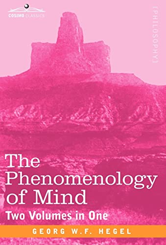 The Phenomenology of Mind: Two Volumes in One (9781616405564) by Hegel, Georg Wilhelm Friedrich