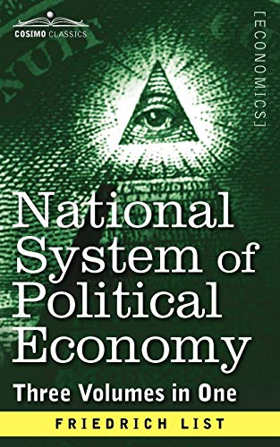 9781616405618: National System of Political Economy: The History, Three Volumes in One