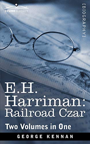 Stock image for E.H. Harriman: Railroad Czar (Two Volumes in One) for sale by Chiron Media