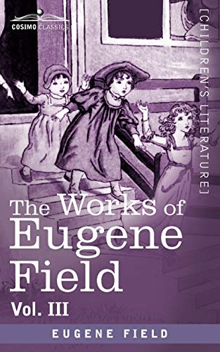 The Works of Eugene Field: Second Book of Verse (3) (9781616406547) by Field, Eugene