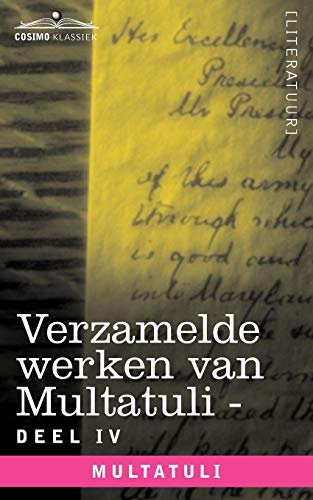 Verzamelde Werken Van Multatuli (in 10 Delen) - Deel IV - Ideeen - Tweede Bundel (Dutch Edition) (9781616406783) by Multatuli