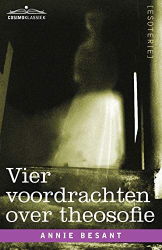 Vier Voordrachten Over Theosofie (Dutch Edition) (9781616407018) by Besant, Annie Wood