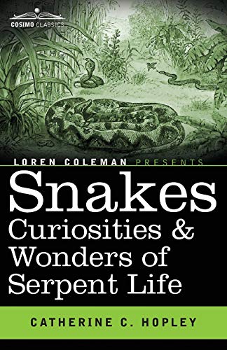 Stock image for Snakes Curiosities & Wonders of Serpent Life for sale by Lucky's Textbooks