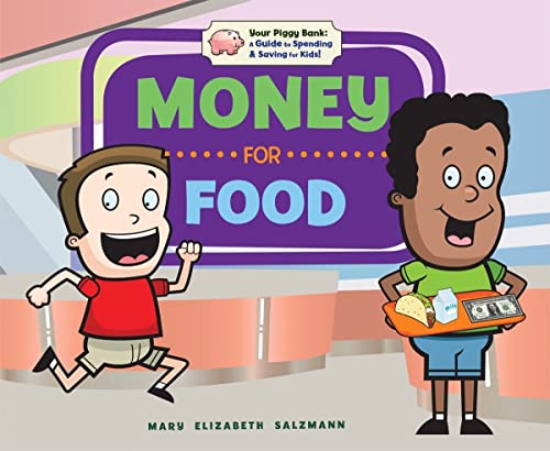 Stock image for Money for Food (Your Piggy Bank: A Guide to Spending & Saving for Kids!) for sale by Ergodebooks