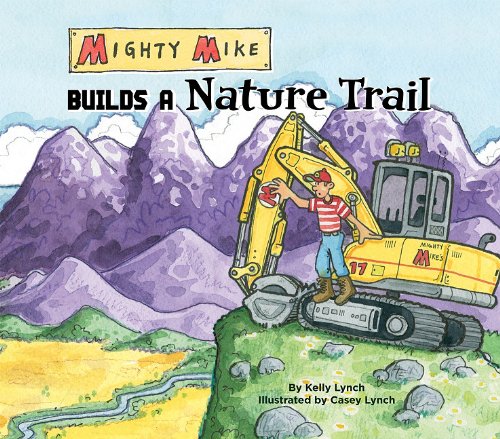 Stock image for Mighty Mike Builds a Nature Trail (Mighty Mike) for sale by HPB Inc.