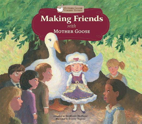 9781616411459: Making Friends with Mother Goose (Mother Goose Nursery Rhymes)
