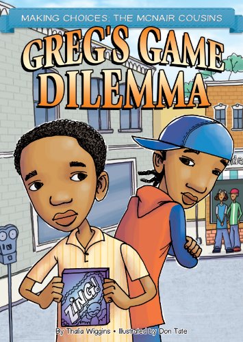 Imagen de archivo de Greg's Game Dilemma (Making Choices: The McNair Cousins) a la venta por More Than Words