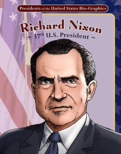 9781616416478: Richard Nixon: 37th U.s. President: 37th U.S. President (Presidents of the United States Bio-graphics)
