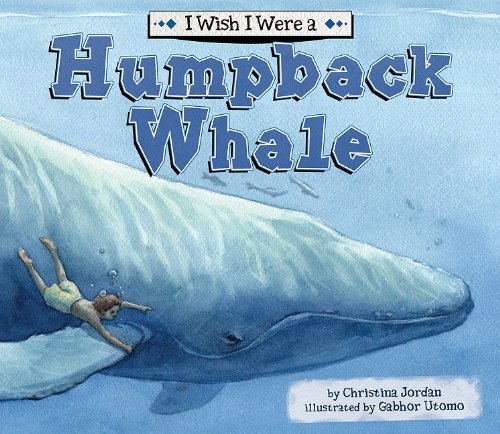 Imagen de archivo de I Wish I Were a Humpback Whale a la venta por Irish Booksellers