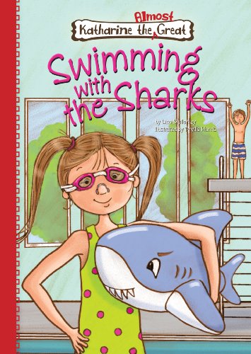 Beispielbild fr Swimming With the Sharks (Katherine the Almost Great, 11) zum Verkauf von -OnTimeBooks-