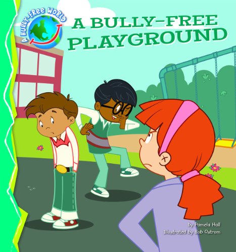 9781616418465: A Bully-Free Playground (A Bully-Free World)