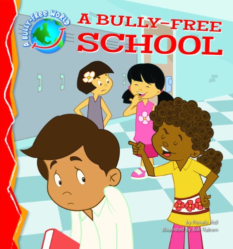 9781616418472: A Bully-Free School (A Bully-Free World)