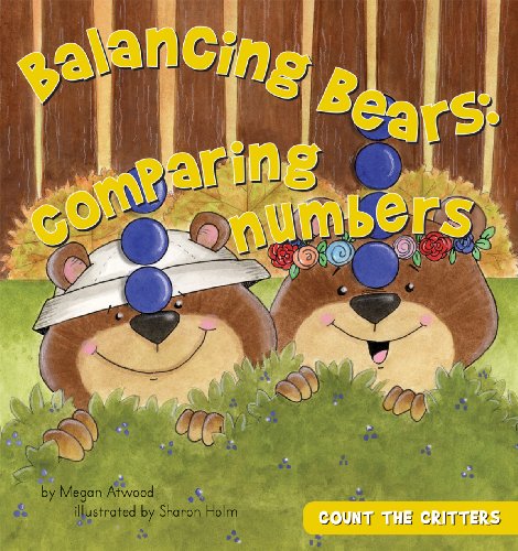 Beispielbild fr Balancing Bears: Comparing Numbers (Count the Critters) zum Verkauf von FCD Books & More
