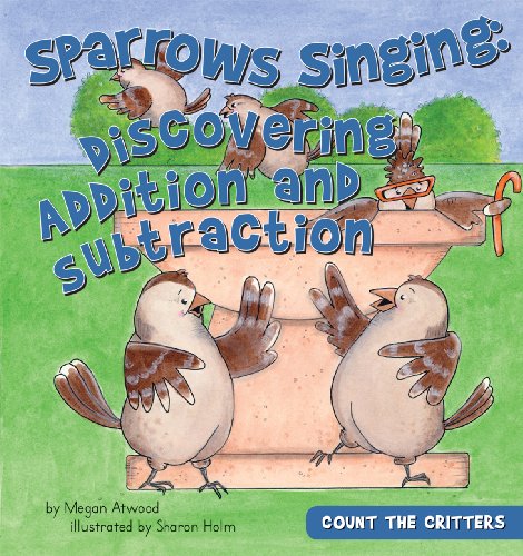 Beispielbild fr Sparrows Singing : Discovering Addition and Subtraction zum Verkauf von Better World Books