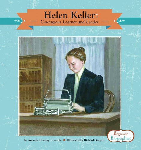 Beispielbild fr Helen Keller : Courageous Learner and Leader zum Verkauf von Better World Books