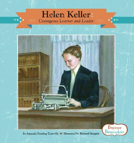 Stock image for Helen Keller : Courageous Learner and Leader for sale by Better World Books