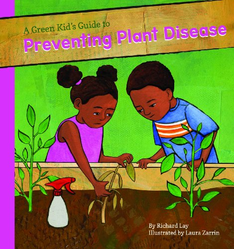 Stock image for A Green Kid's Guide to Preventing Plant Diseases for sale by Better World Books