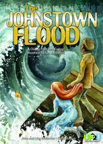 9781616419677: The Johnstown Flood: A Choose Your Own Ending Historical Fiction Adventure: An Up2u Historical Fiction Adventure (Up2u Adventure)