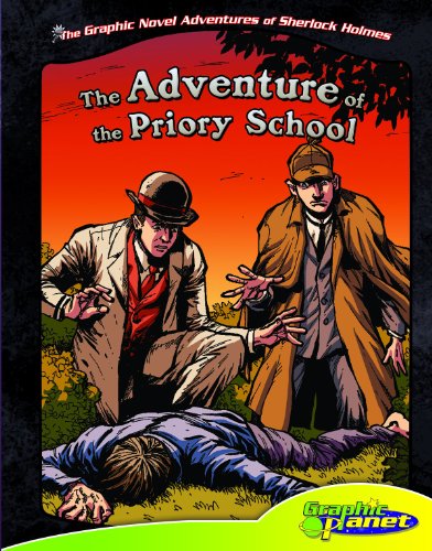 Beispielbild fr Adventure of the Priory School (The Graphic Novel Adventures of Sherlock Holmes) zum Verkauf von Irish Booksellers