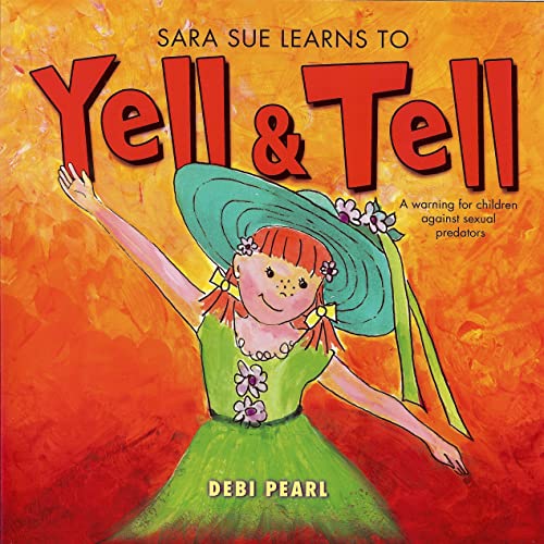 Stock image for Sara Sue Learns to Yell and Tell : A Warning for Children Against Sexual Predators for sale by Better World Books