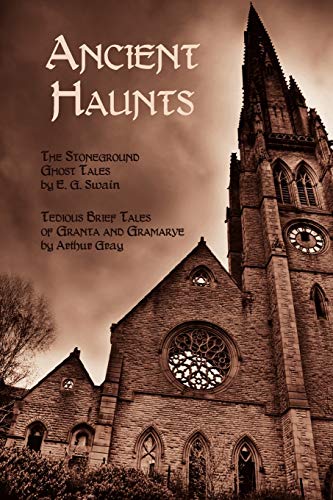Beispielbild fr Ancient Haunts: The Stoneground Ghost Tales / Tedious Brief Tales of Granta and Gramarye zum Verkauf von WorldofBooks