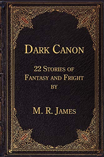 9781616460204: Dark Canon: 22 Stories of Fantasy and Fright by M. R. James