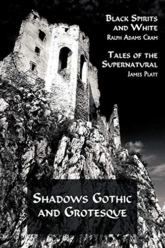 9781616460594: Shadows Gothic and Grotesque (Black Spirits and White; Tales of the Supernatural)