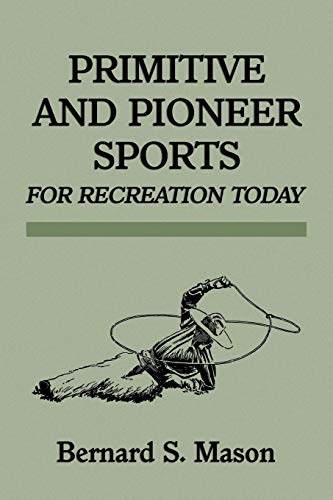 Stock image for Primitive and Pioneer Sports for Recreation Today for sale by PBShop.store UK