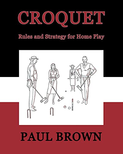 Stock image for Croquet: Rules and Strategy for Home Play (Facsimile Reprint) for sale by Russell Books