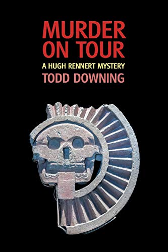 Murder on Tour (a Hugh Rennert Mystery) (9781616461706) by Downing, Todd