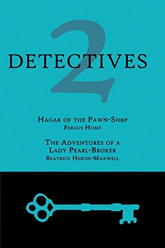 Beispielbild fr 2 Detectives: Hagar of the Pawn-Shop / The Adventures of a Lady Pearl-Broker zum Verkauf von HPB-Ruby