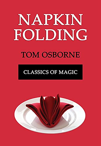 Imagen de archivo de Napkin Folding (Classics of Magic) a la venta por Russell Books