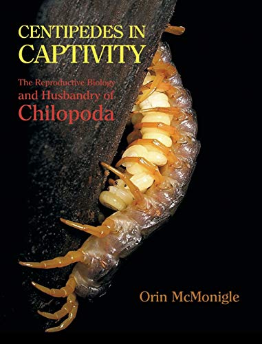 Stock image for Centipedes in Captivity: The Reproductive Biology and Husbandry of Chilopoda for sale by GF Books, Inc.