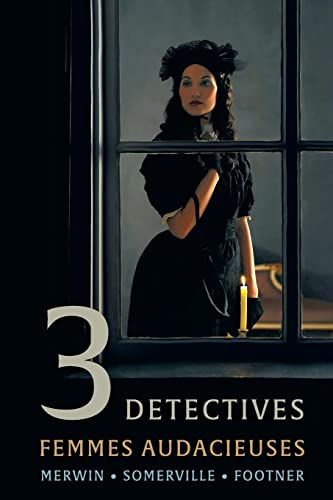 Stock image for 3 Detectives: Femmes Audacieuses for sale by Books From California
