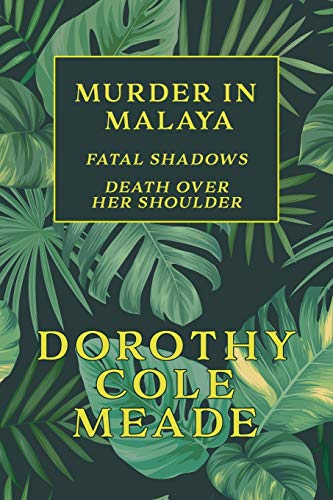 Stock image for Murder in Malaya: Fatal Shadows / Death Over Her Shoulder (Golden-Age Mystery Reprint) for sale by HPB-Emerald