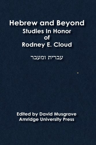 Imagen de archivo de Hebrew and Beyond: Studies in Honor of Rodney E. Cloud a la venta por GF Books, Inc.