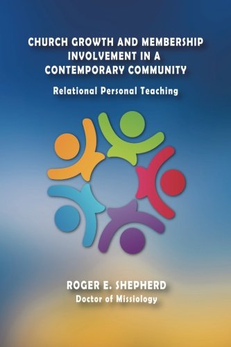 Stock image for Church Growth and Membership Involvement in Contemporary Community: Relational Personal Teaching for sale by Books Unplugged