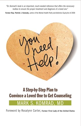 Stock image for You Need Help!: A Step-by-Step Plan to Convince a Loved One to Get Counseling for sale by SecondSale