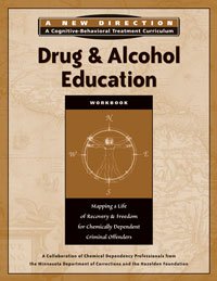 9781616491802: Drug & Alcohol Education Workbook: Mapping a Life of Recovery and Freedom for Chemically Dependent Criminal Offenders (A New Direction: A Cognitive–Behavioral Treatment Curriculum)