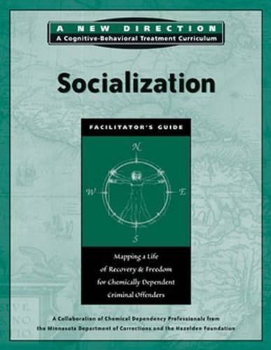 Beispielbild fr Socialization Facilitators Guide: Mapping a Life of Recovery and Freedom for Chemically Dependent Criminal Offenders (A New Direction A Cognitive Behavioral Treatment Curriculum) zum Verkauf von HPB-Red