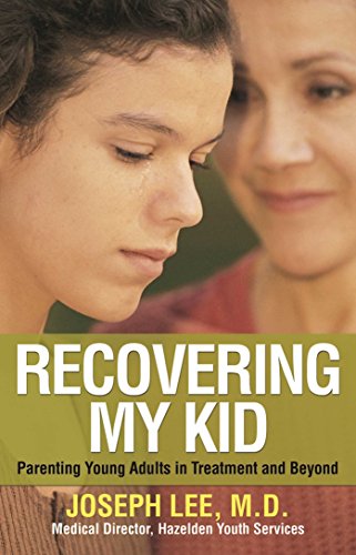 9781616492649: Recovering My Kid: Parenting Young Adults in Treatment and Beyond