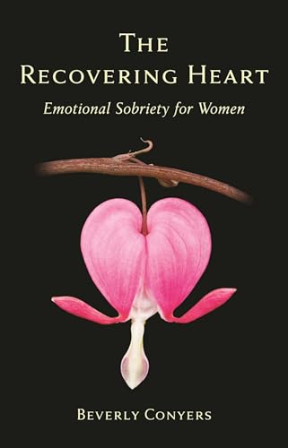 Stock image for The Recovering Heart: Emotional Sobriety for Women for sale by Book Deals