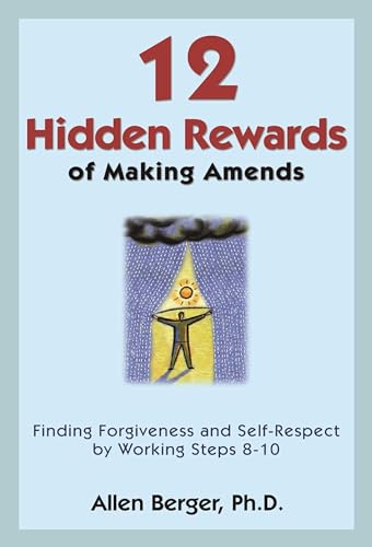 Stock image for 12 Hidden Rewards of Making Amends: Finding Forgiveness and Self-Respect by Working Steps 8-10 for sale by HPB Inc.