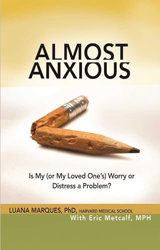 Beispielbild fr Almost Anxious : Is My (or My Loved One's) Worry or Distress a Problem? zum Verkauf von Better World Books