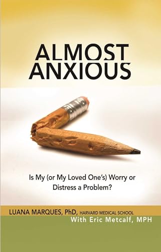 Imagen de archivo de Almost Anxious: Is My (or My Loved Ones) Worry or Distress a Problem? (The Almost Effect) a la venta por Goodwill