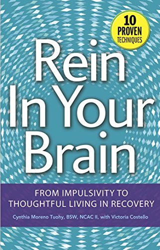 9781616494674: Rein In Your Brain: From Impulsivity to Thoughtful Living in Recovery
