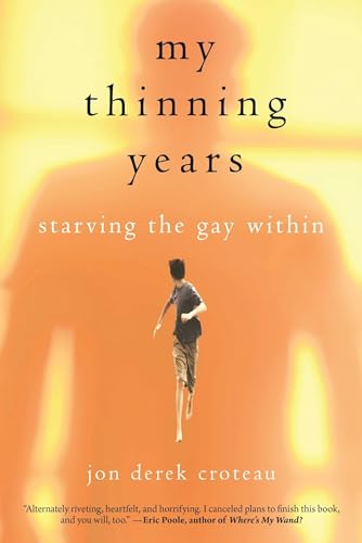 Stock image for My Thinning Years: Starving the Gay Within for sale by Book Outpost