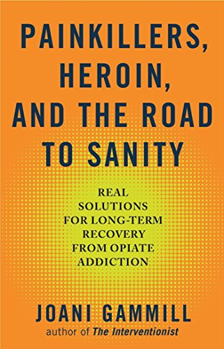 Stock image for Painkillers, Heroin, and the Road to Sanity for sale by Blackwell's