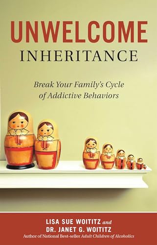 9781616495909: Unwelcome Inheritance: Break Your Family's Cycle of Addictive Behaviors
