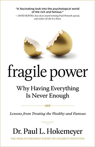 Stock image for Fragile Power: Why Having Everything Is Never Enough; Lessons from Treating the Wealthy and Famous for sale by Dream Books Co.